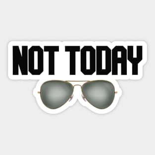 not today glasses Sticker